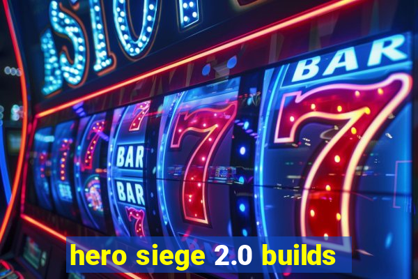 hero siege 2.0 builds